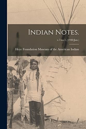 Indian Notes.; V.7 No.1, (1930: Jan.)