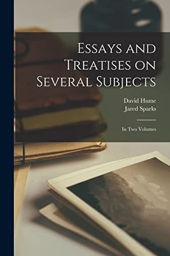 Essays and Treatises on Several Subjects In Two Volumes