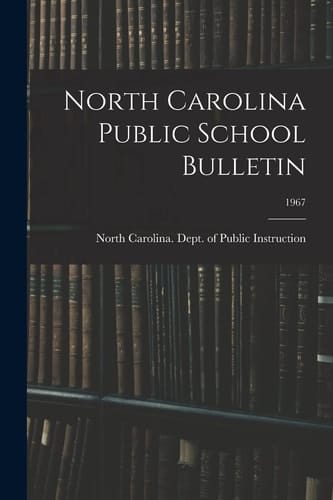North Carolina Public School Bulletin; 1967
