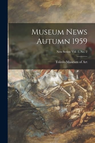 Museum News Autumn 1959; New Series Vol. 2, No. 2
