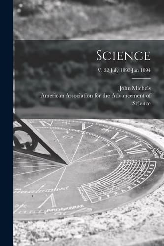 Science; V. 22 July 1893-Jan 1894