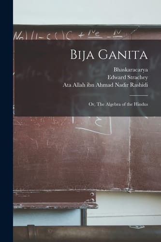 Bija Ganita Or, The Algebra of the Hindus