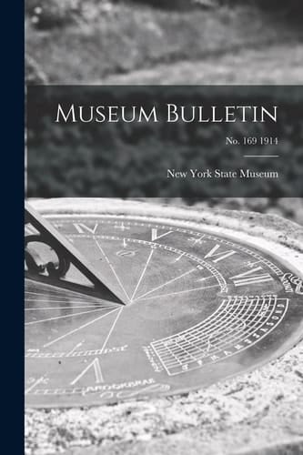 Museum Bulletin; No. 169 1914