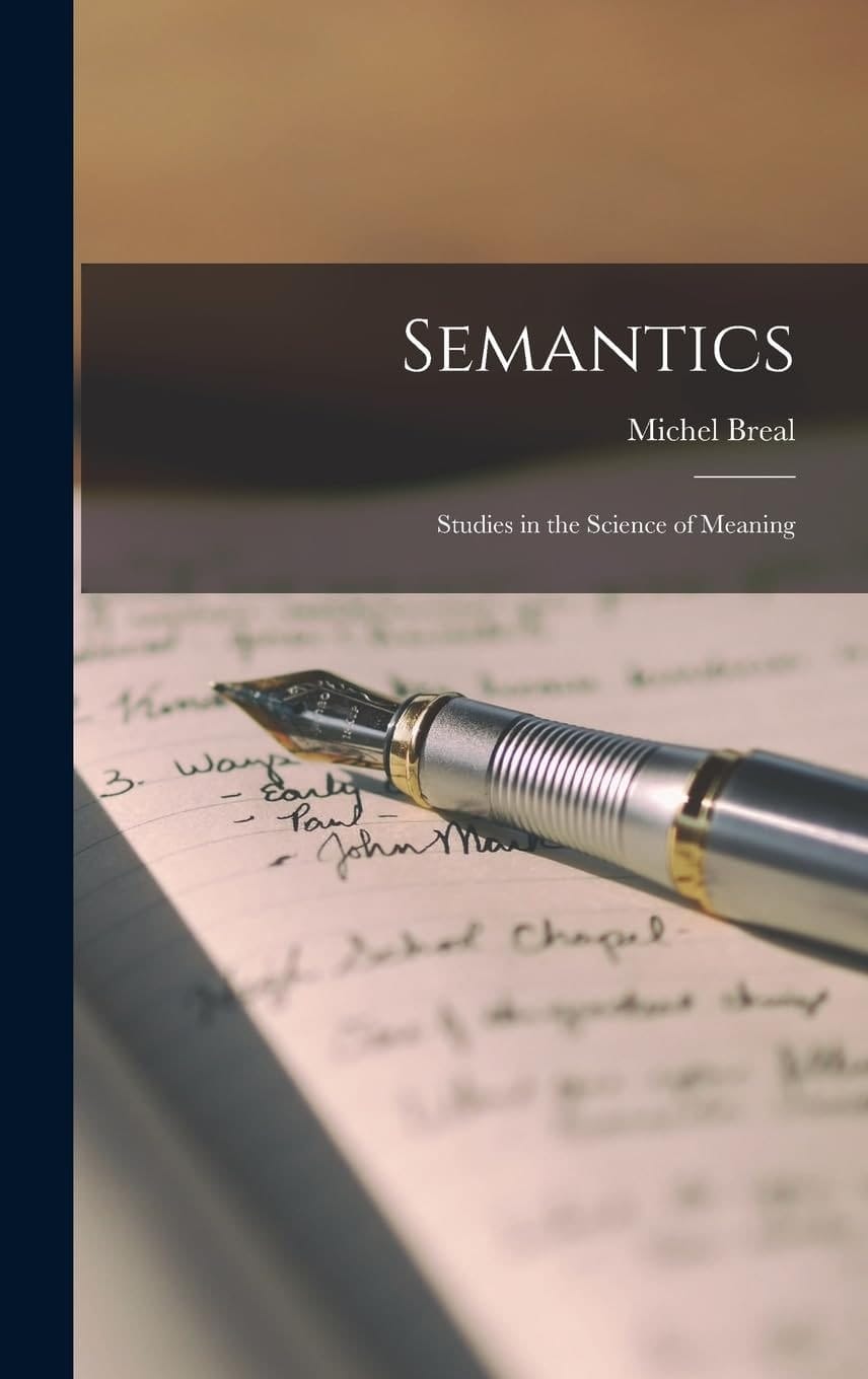 Semantics Studies in the Science of Meaning