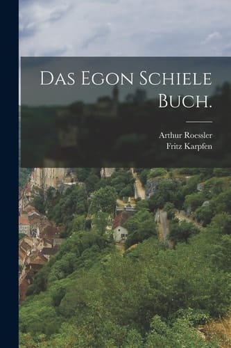 Das Egon Schiele Buch.