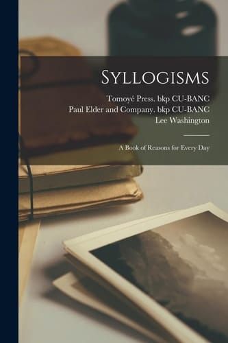Syllogisms A Book of Reasons for Every Day