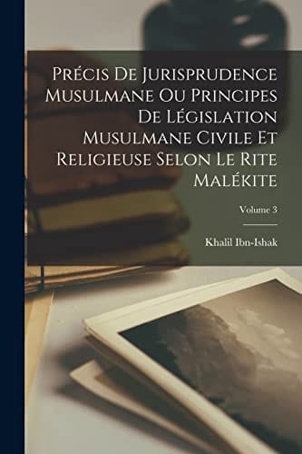 Précis De Jurisprudence Musulmane Ou Principes De Législation Musulmane Civile Et Religieuse Selon Le Rite Malékite; Volume 3