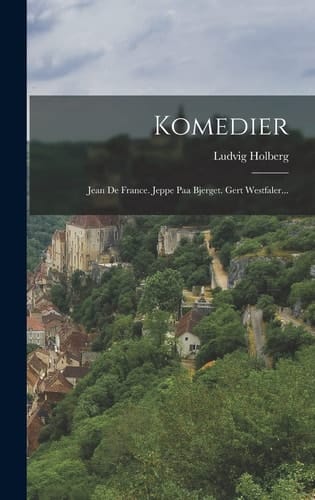 Komedier Jean De France. Jeppe Paa Bjerget. Gert Westfaler...