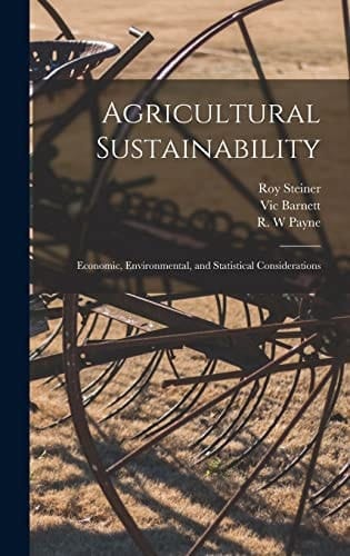 Agricultural Sustainability Economic, Environmental, and Statistical Considerations