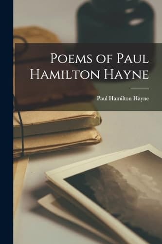 Poems of Paul Hamilton Hayne