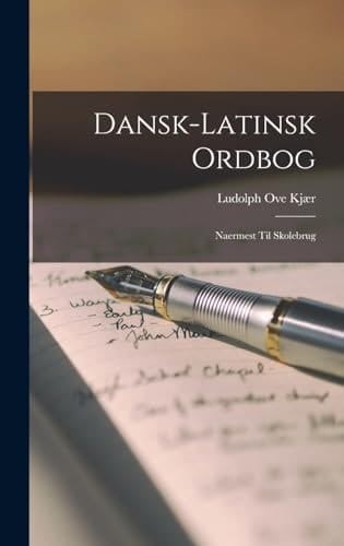 Dansk-Latinsk Ordbog Naermest Til Skolebrug