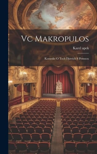 Vc Makropulos Komedie o tech djstvích s pemnou