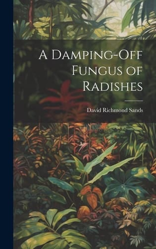 A Damping-Off Fungus of Radishes