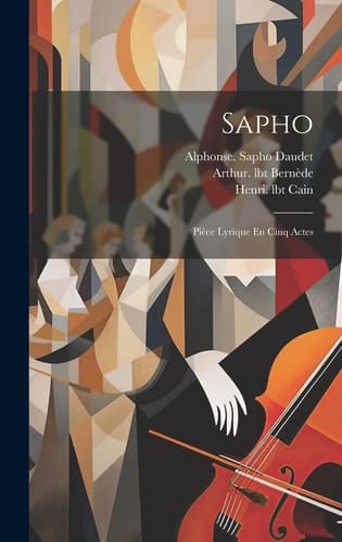 Sapho Pièce Lyrique En Cinq Actes