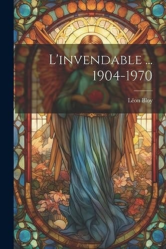 L'invendable ... 1904-1970