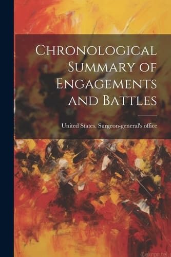 Chronological Summary of Engagements and Battles