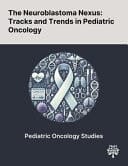 The Neuroblastoma Nexus Tracks and Trends in Pediatric Oncology