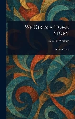 We Girls A Home Story