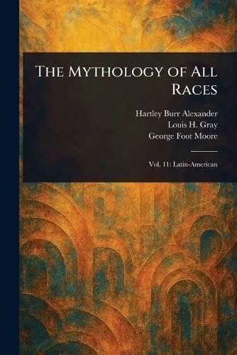 The Mythology of All Races