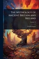 The Mythology of Ancient Britain and Ireland