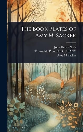 The Book Plates of Amy M. Sacker