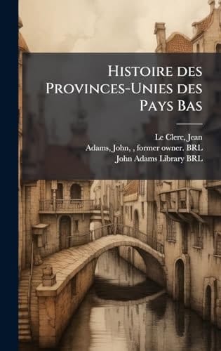 Histoire des Provinces-Unies des Pays Bas