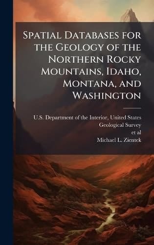 Spatial Databases for the Geology of the Northern Rocky Mountains, Idaho, Montana, and Washington