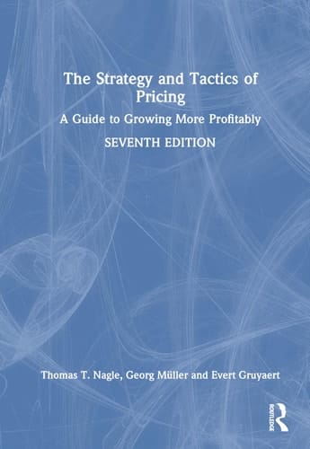 The Strategy and Tactics of Pricing A Guide to Growing More Profitably