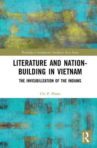 Literature and Nation-Building in Vietnam The Invisibilization of the Indians