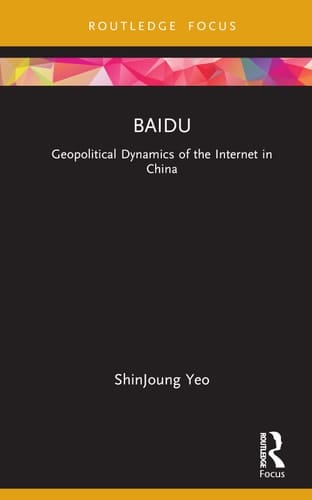Baidu Geopolitical Dynamics of the Internet in China