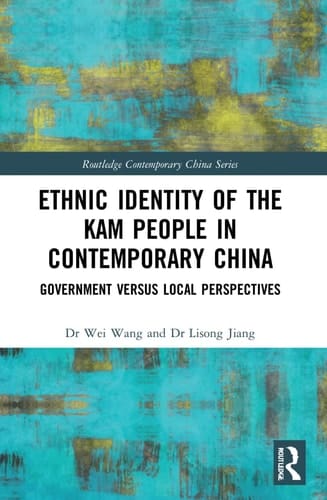 Ethnic Identity of the Kam People in Contemporary China Government Versus Local Perspectives