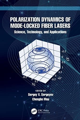 Polarization Dynamics of Mode-Locked Fiber Lasers Science, Technology, and Applications