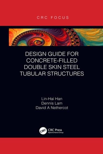 Design Guide for Concrete-Filled Double Skin Steel Tubular Structures