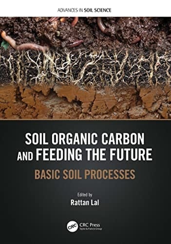 Soil Organic Carbon and Feeding the Future Basic Soil Processes