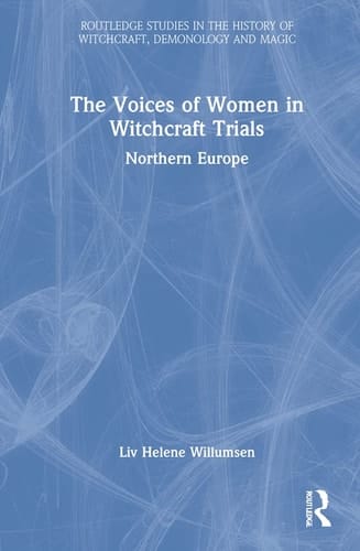 The Voices of Women in Witchcraft Trials Northern Europe