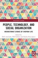 People, Technology, and Social Organization Interactionist Studies of Everyday Life