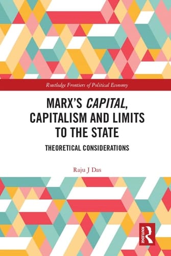 Marx's Capital, Capitalism and Limits to the State Theoretical Considerations
