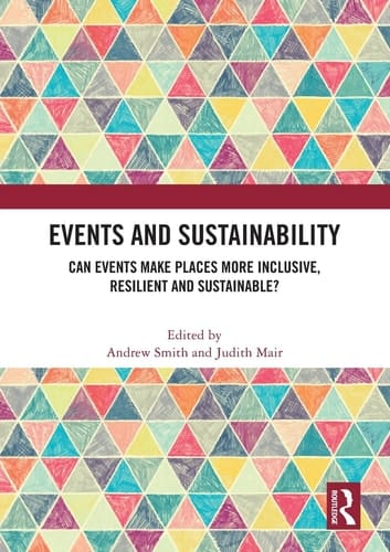 Events and Sustainability Can Events Make Places More Inclusive, Resilient and Sustainable?