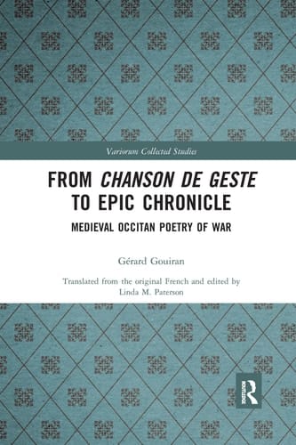 From Chanson de Geste to Epic Chronicle Medieval Occitan Poetry of War