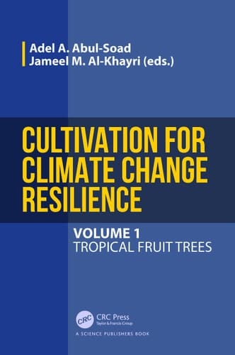 Cultivation for Climate Change Resilience, Volume 1 Tropical Fruit Trees