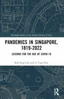 Pandemics in Singapore, 1819-2022 Lessons for the Age of COVID-19