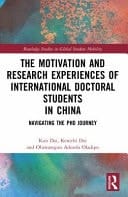 The Motivation and Research Experiences of International Doctoral Students in China - Navigating the PhD Journey