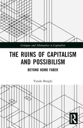 The Ruins of Capitalism and Possibilism Beyond Homo Faber
