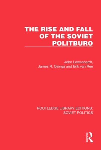 The Rise and Fall of the Soviet Politburo