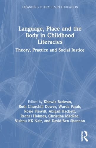 Language, Place and the Body in Childhood Literacies Theory, Practice and Social Justice