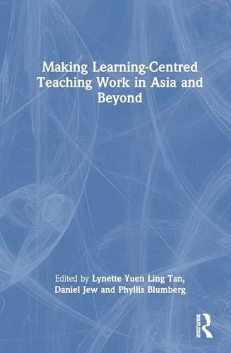 Making Learning-Centred Teaching Work in Asia and Beyond
