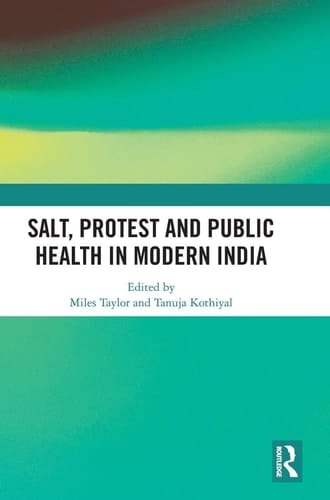 Salt, Protest and Public Health in Modern India