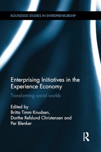 Enterprising Initiatives in the Experience Economy Transforming Social Worlds