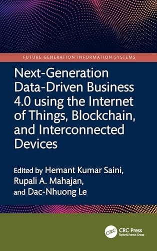 Next-Generation Data-Driven Business 4. 0 Using the Internet of Things, Blockchain, and Interconnected Devices