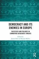 Democracy and Its Enemies in Europe - Successes and Failures in Combating Autocratic Threats